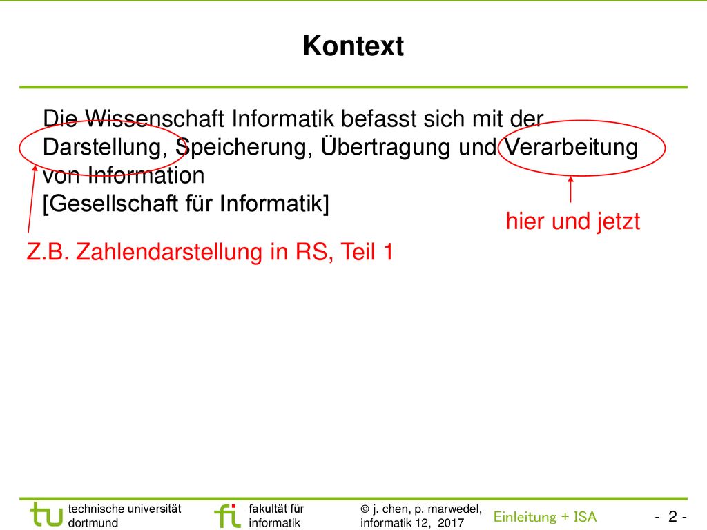 Kontext Die Wissenschaft Informatik befasst sich mit der Darstellung, Speicherung, Übertragung und Verarbeitung von Information.