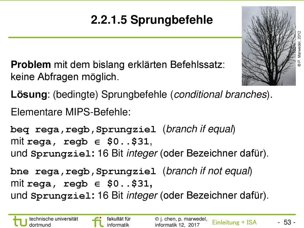Sprungbefehle © P. Marwedel, Problem mit dem bislang erklärten Befehlssatz: keine Abfragen möglich.