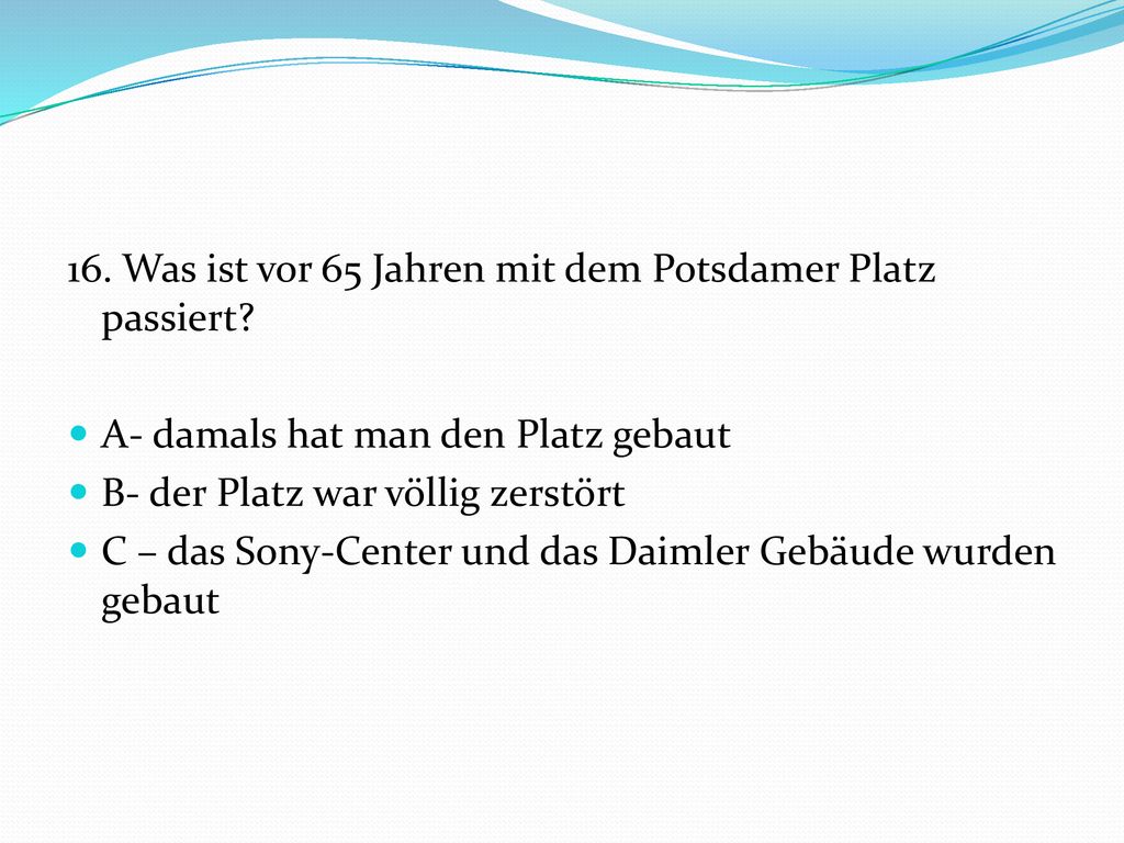 16. Was ist vor 65 Jahren mit dem Potsdamer Platz passiert