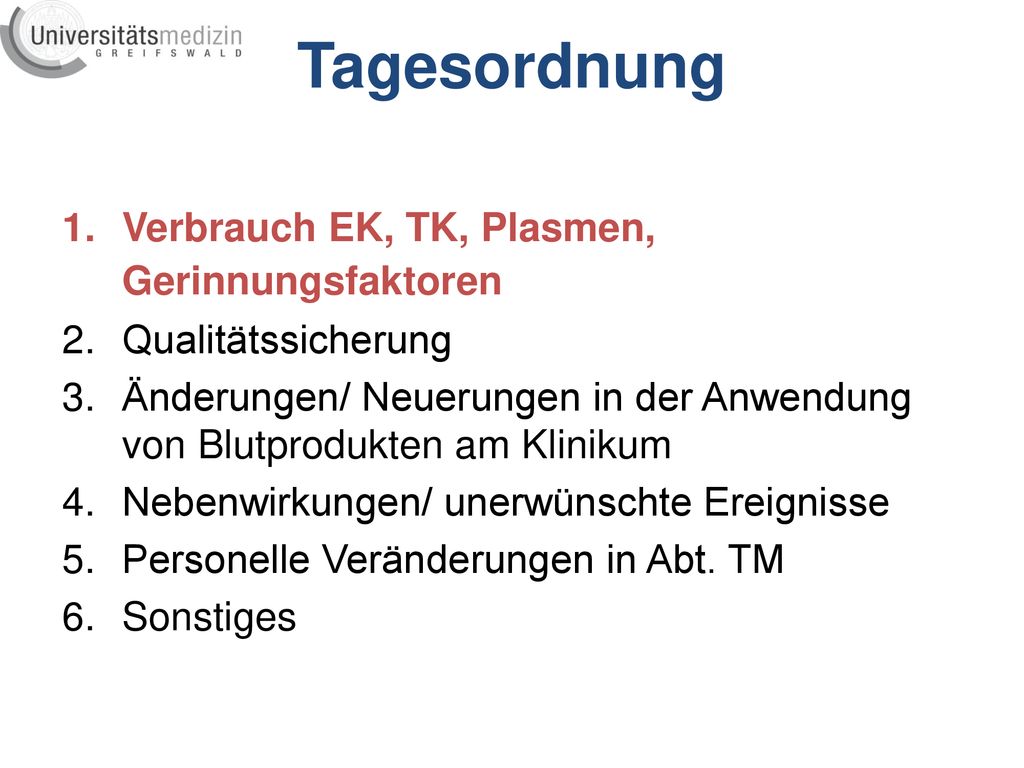 Tagesordnung Verbrauch EK, TK, Plasmen, Gerinnungsfaktoren