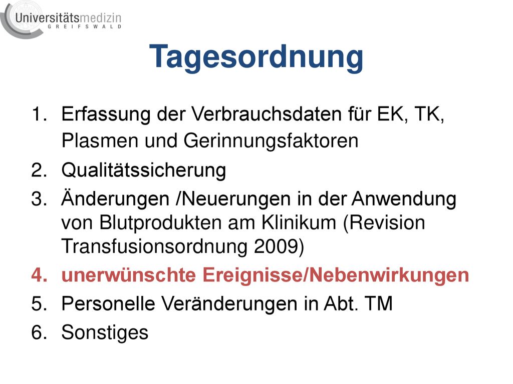 Tagesordnung Erfassung der Verbrauchsdaten für EK, TK, Plasmen und Gerinnungsfaktoren Qualitätssicherung.