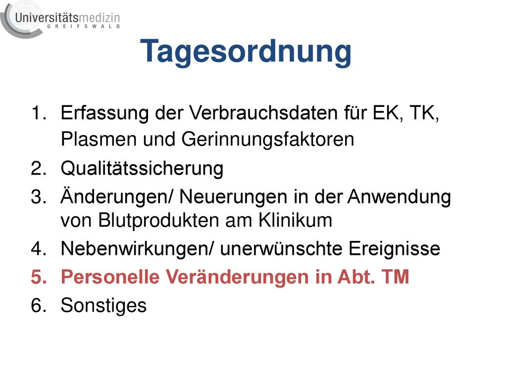 Tagesordnung Erfassung der Verbrauchsdaten für EK, TK, Plasmen und Gerinnungsfaktoren Qualitätssicherung.
