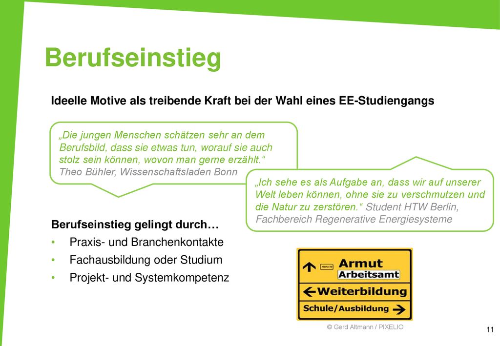 Berufseinstieg Ideelle Motive als treibende Kraft bei der Wahl eines EE-Studiengangs. Berufseinstieg gelingt durch…
