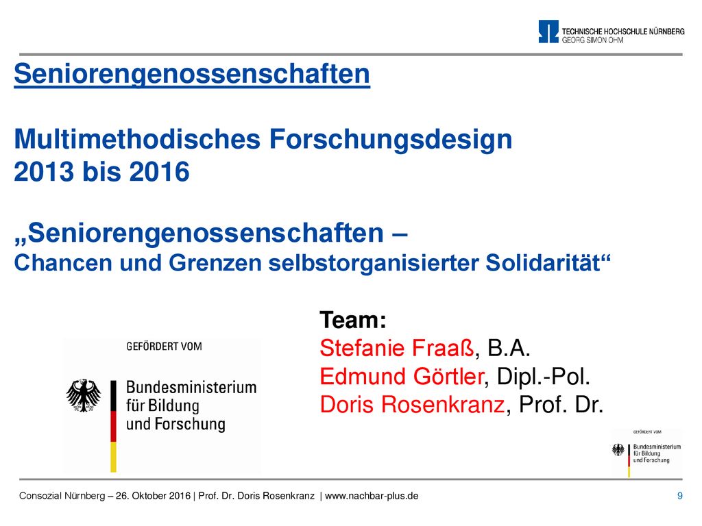 Seniorengenossenschaften Multimethodisches Forschungsdesign 2013 bis 2016 „Seniorengenossenschaften – Chancen und Grenzen selbstorganisierter Solidarität