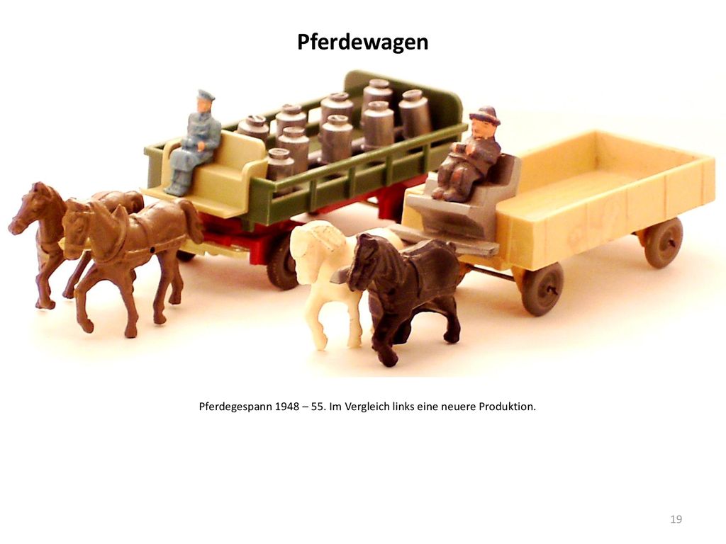 Pferdewagen Pferdegespann 1948 – 55. Im Vergleich links eine neuere Produktion.