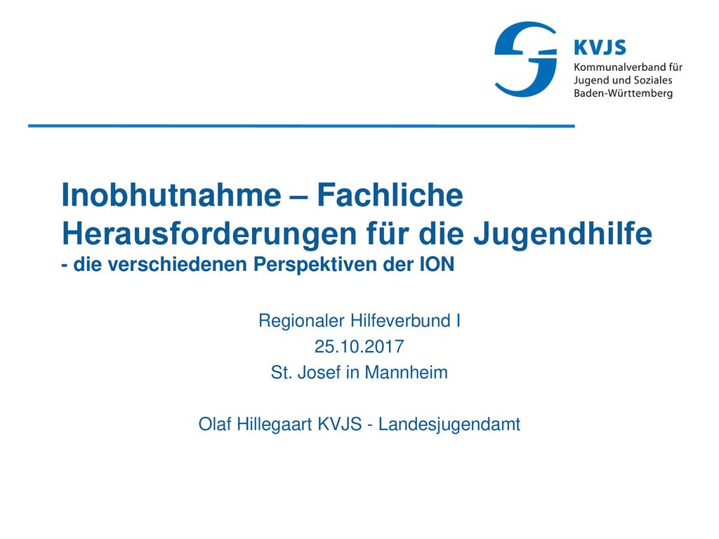 Inobhutnahme – Fachliche Herausforderungen für die Jugendhilfe - die verschiedenen Perspektiven der ION