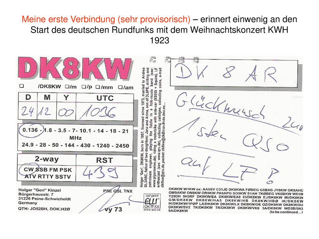 Meine erste Verbindung (sehr provisorisch) – erinnert einwenig an den Start des deutschen Rundfunks mit dem Weihnachtskonzert KWH 1923