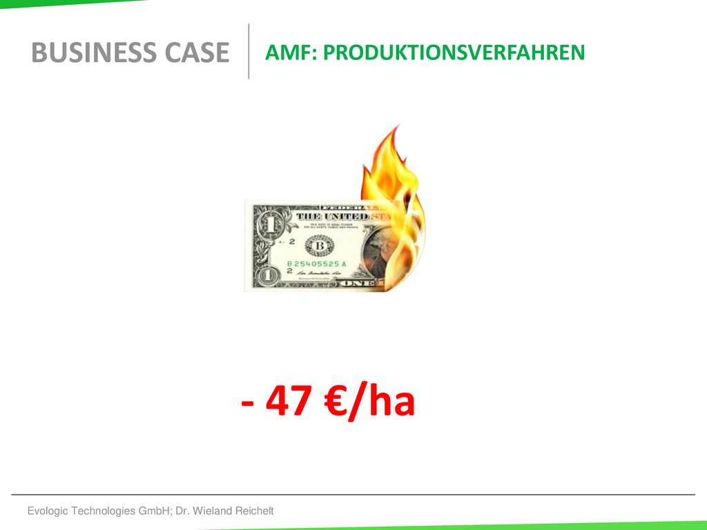 - 47 €/ha Business Case AMF: Produktionsverfahren