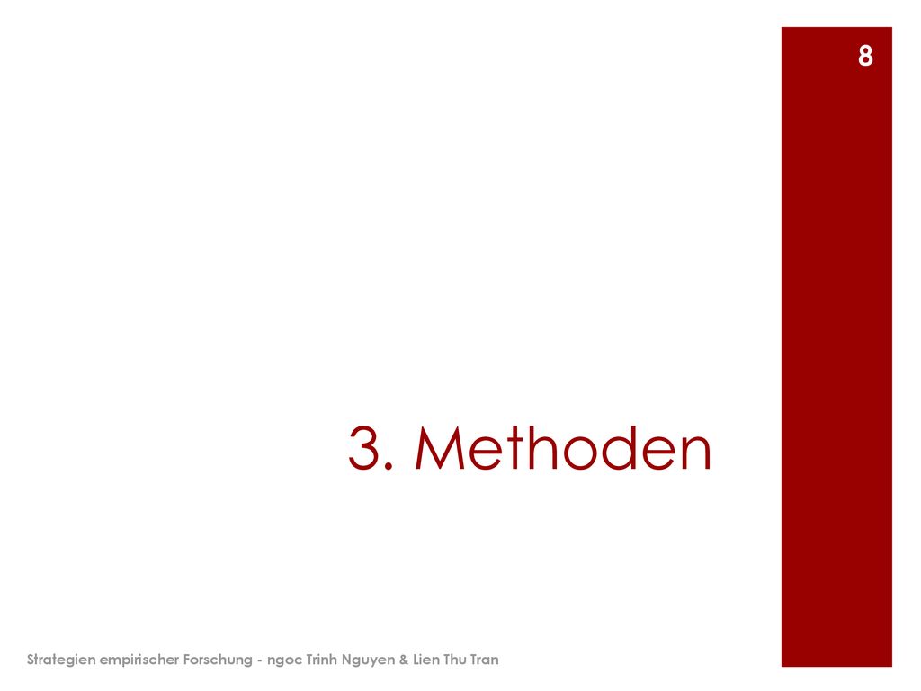 3. Methoden Strategien empirischer Forschung - ngoc Trinh Nguyen & Lien Thu Tran