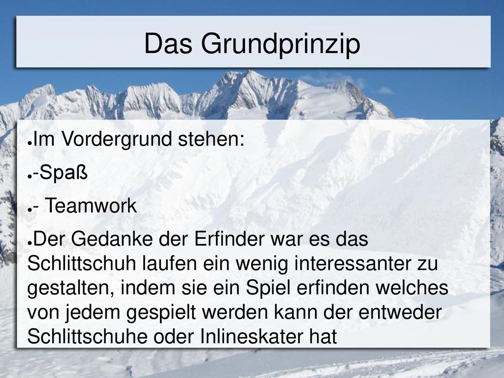 Das Grundprinzip Im Vordergrund stehen: -Spaß - Teamwork