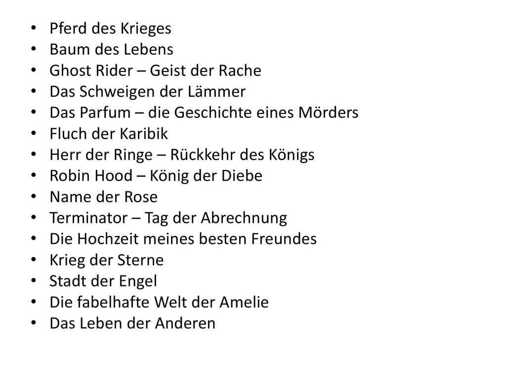 Pferd des Krieges Baum des Lebens. Ghost Rider – Geist der Rache. Das Schweigen der Lämmer. Das Parfum – die Geschichte eines Mörders.