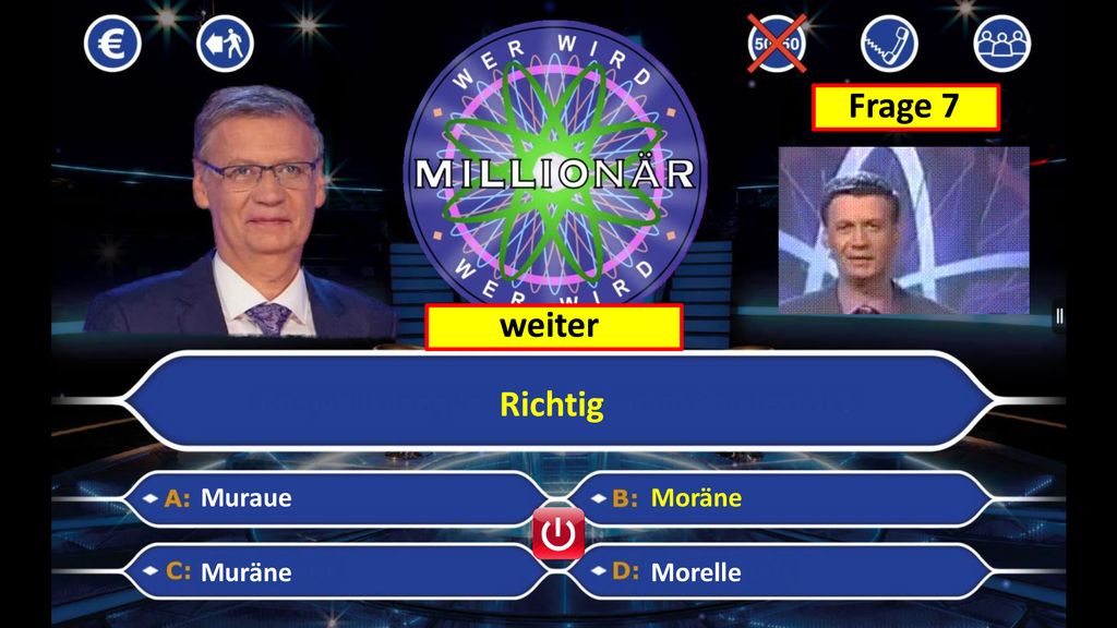 Frage 7 weiter Richtig Muraue Moräne Muräne Morelle