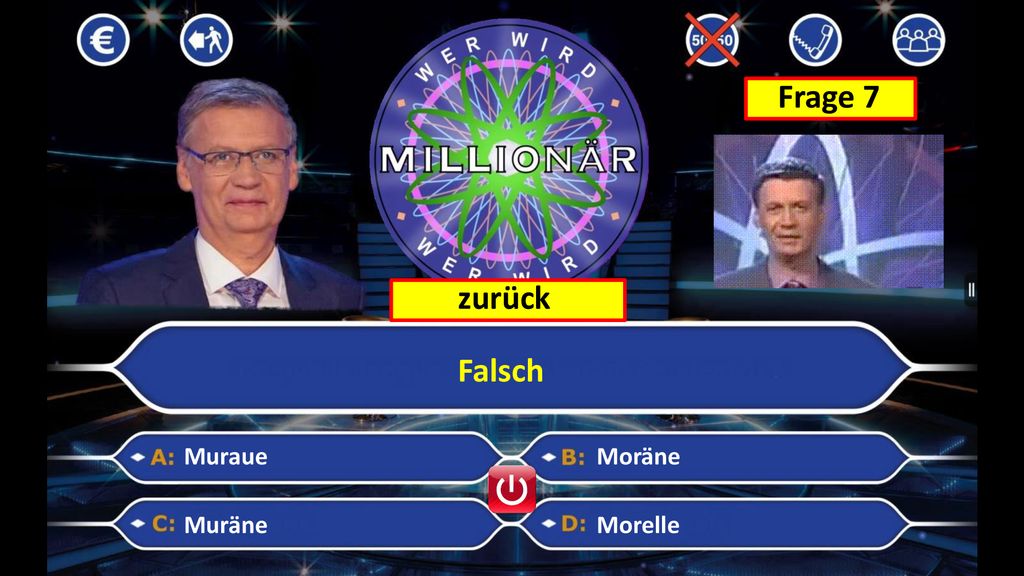Frage 7 zurück Falsch Muraue Moräne Muräne Morelle