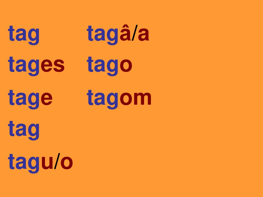 tag tagâ/a tages tago tage tagom tag tagu/o