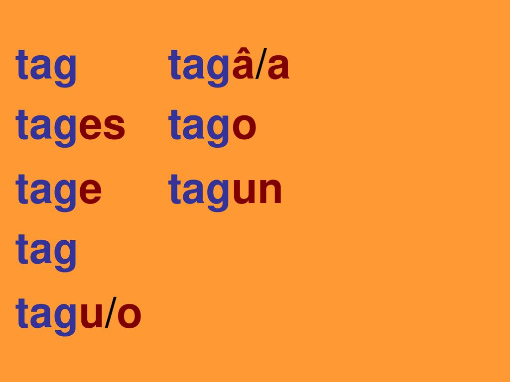 tag tagâ/a tages tago tage tagun tag tagu/o