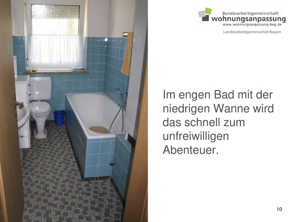 Im engen Bad mit der niedrigen Wanne wird das schnell zum unfreiwilligen Abenteuer.