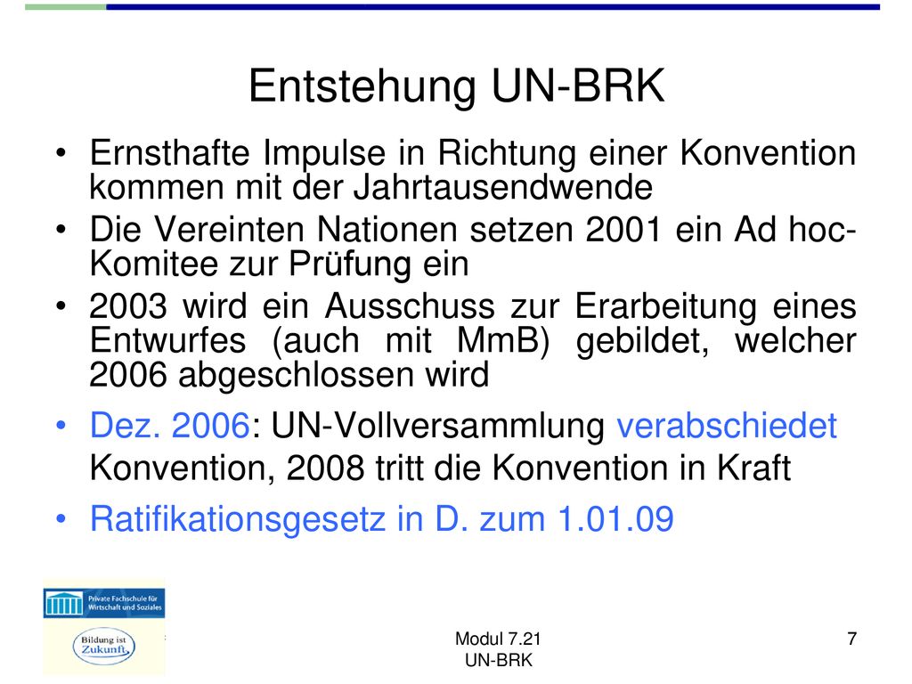Entstehung UN-BRK Ernsthafte Impulse in Richtung einer Konvention kommen mit der Jahrtausendwende.