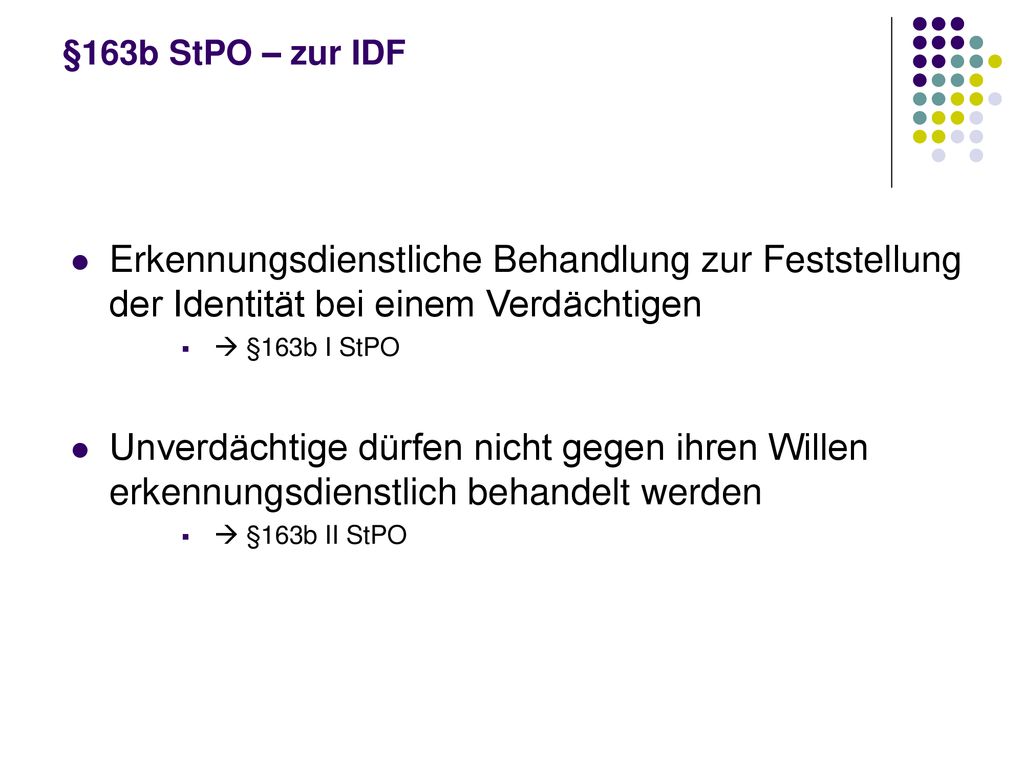 §163b StPO – zur IDF Erkennungsdienstliche Behandlung zur Feststellung der Identität bei einem Verdächtigen.