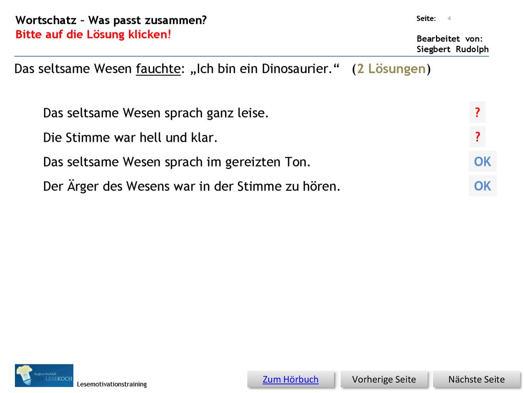Das seltsame Wesen fauchte: „Ich bin ein Dinosaurier. (2 Lösungen)