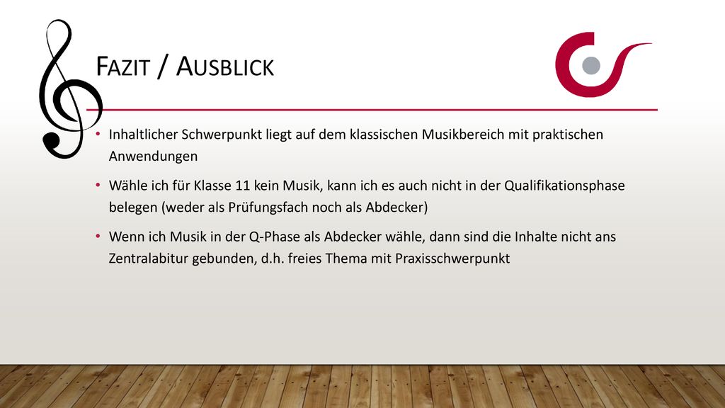 Fazit / Ausblick Inhaltlicher Schwerpunkt liegt auf dem klassischen Musikbereich mit praktischen Anwendungen.