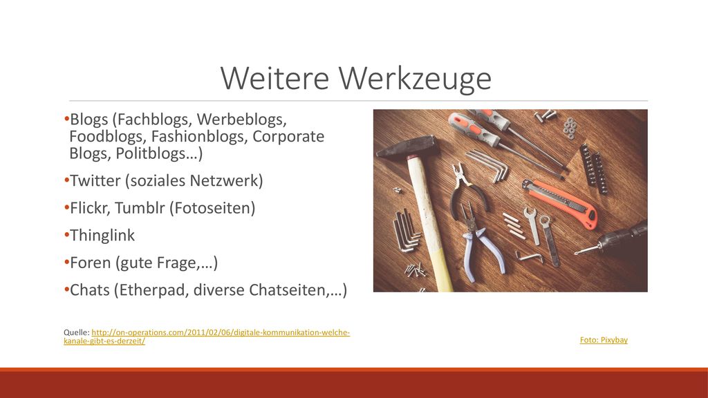 Weitere Werkzeuge Blogs (Fachblogs, Werbeblogs, Foodblogs, Fashionblogs, Corporate Blogs, Politblogs…)