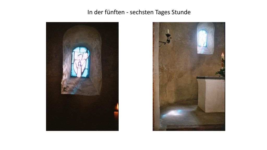 In der fünften - sechsten Tages Stunde