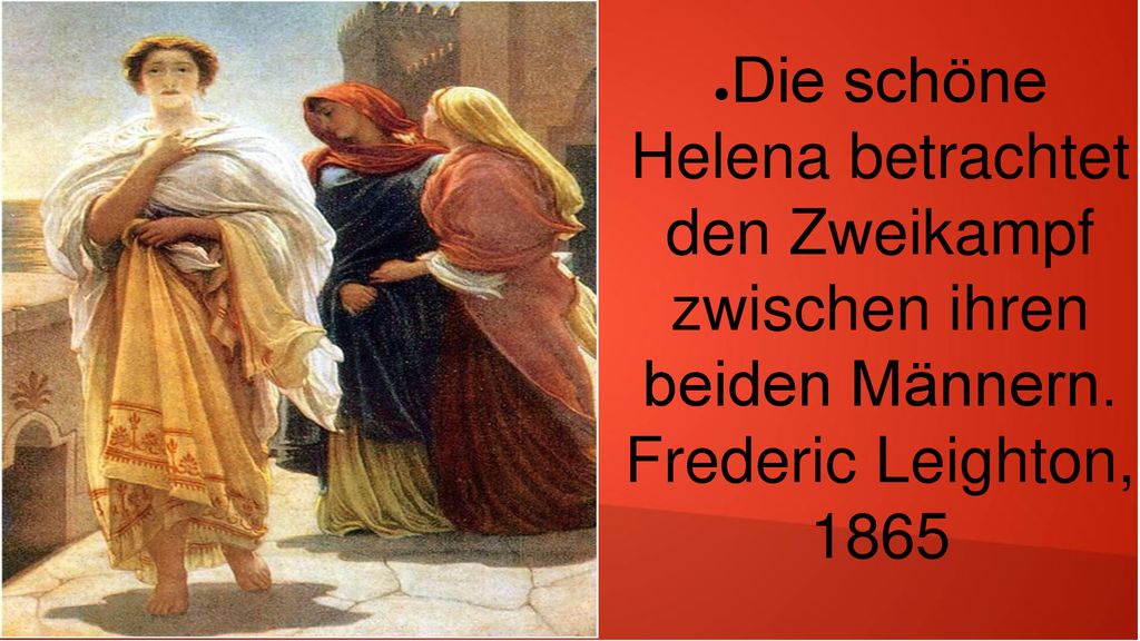 Die schöne Helena betrachtet den Zweikampf zwischen ihren beiden Männern. Frederic Leighton, 1865