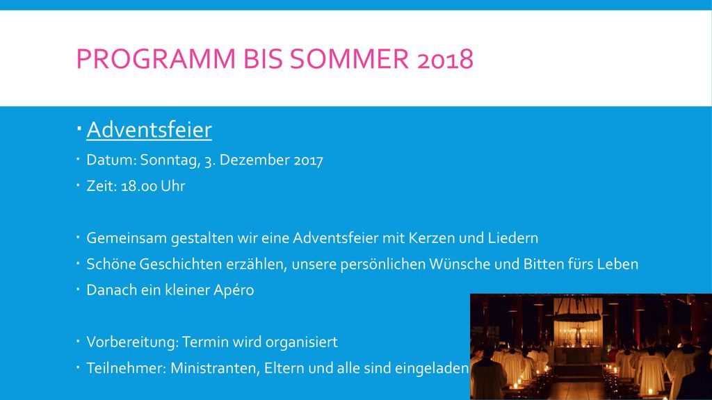 Programm bis sommer 2018 Adventsfeier Datum: Sonntag, 3. Dezember 2017