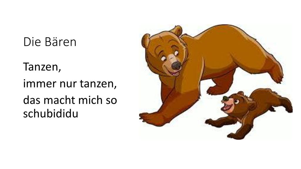 Die Bären Tanzen, immer nur tanzen, das macht mich so schubididu