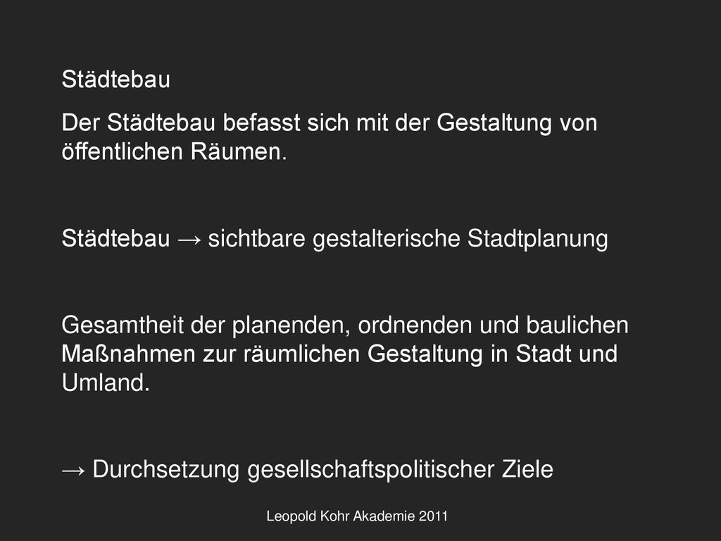 Der Städtebau befasst sich mit der Gestaltung von öffentlichen Räumen.