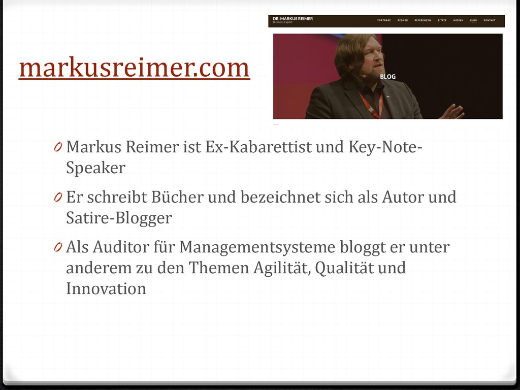 markusreimer.com Markus Reimer ist Ex-Kabarettist und Key-Note- Speaker. Er schreibt Bücher und bezeichnet sich als Autor und Satire-Blogger.