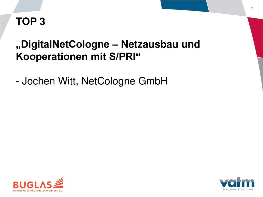 TOP 3 „DigitalNetCologne – Netzausbau und Kooperationen mit S/PRI - Jochen Witt, NetCologne GmbH