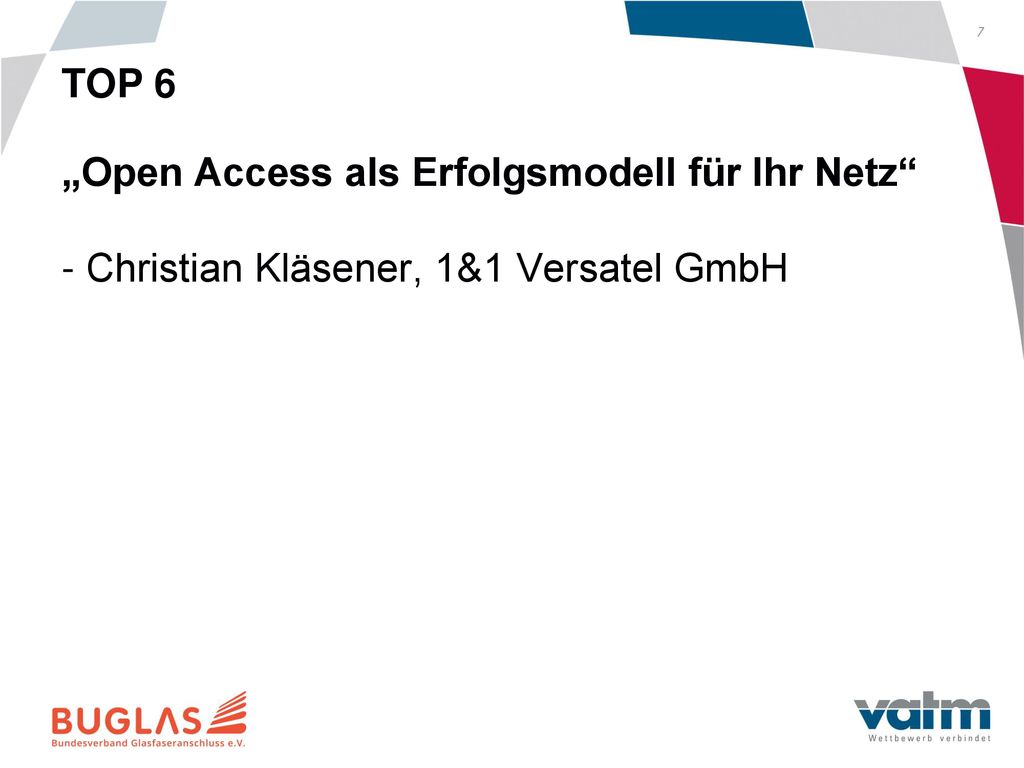 TOP 6 „Open Access als Erfolgsmodell für Ihr Netz - Christian Kläsener, 1&1 Versatel GmbH