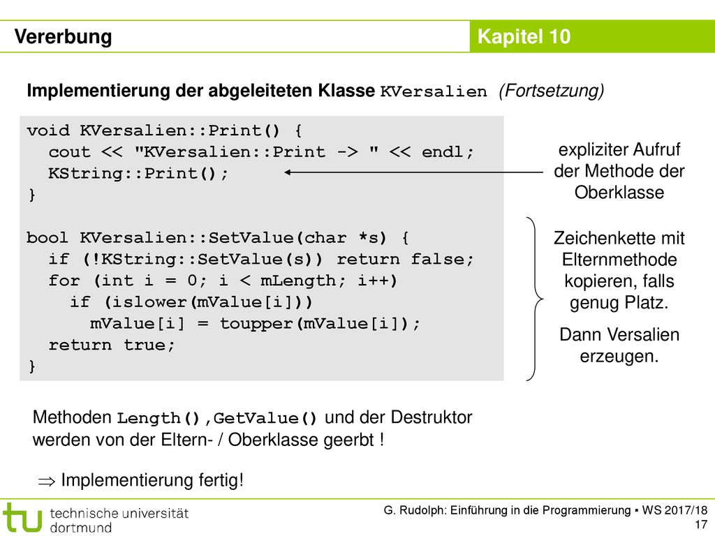 Vererbung Implementierung der abgeleiteten Klasse KVersalien (Fortsetzung) void KVersalien::Print() {