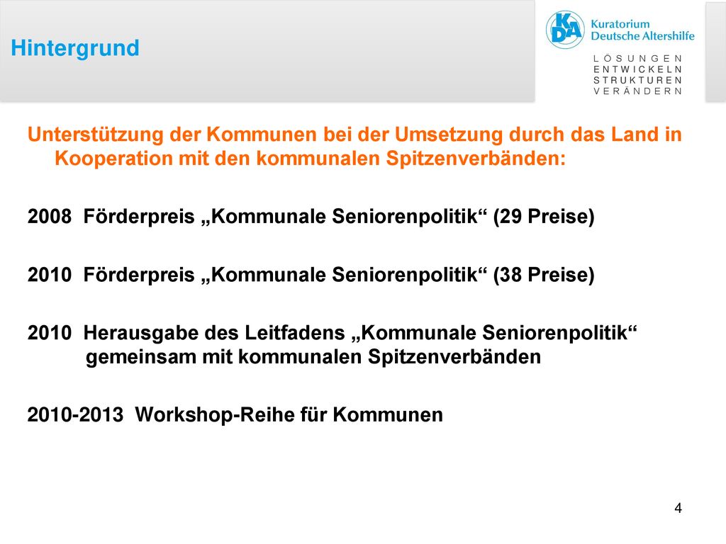 Hintergrund Unterstützung der Kommunen bei der Umsetzung durch das Land in Kooperation mit den kommunalen Spitzenverbänden: