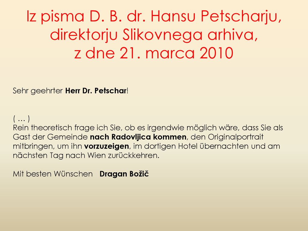 Iz pisma D. B. dr. Hansu Petscharju, direktorju Slikovnega arhiva,