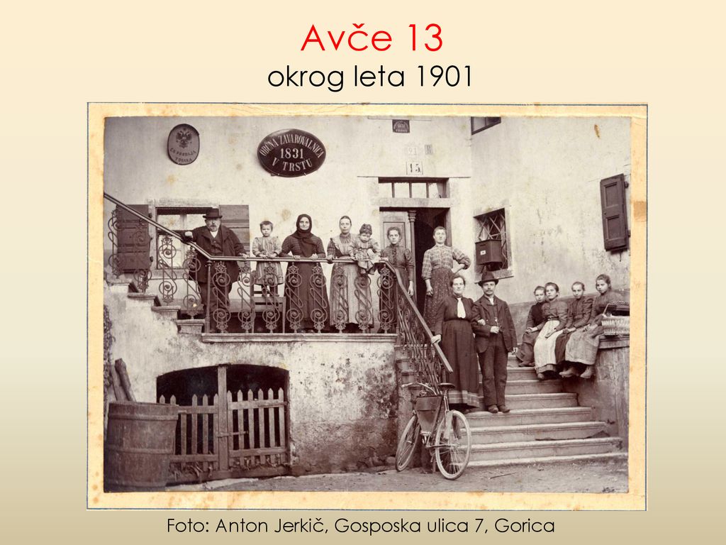 Avče 13 okrog leta 1901 Foto: Anton Jerkič, Gosposka ulica 7, Gorica