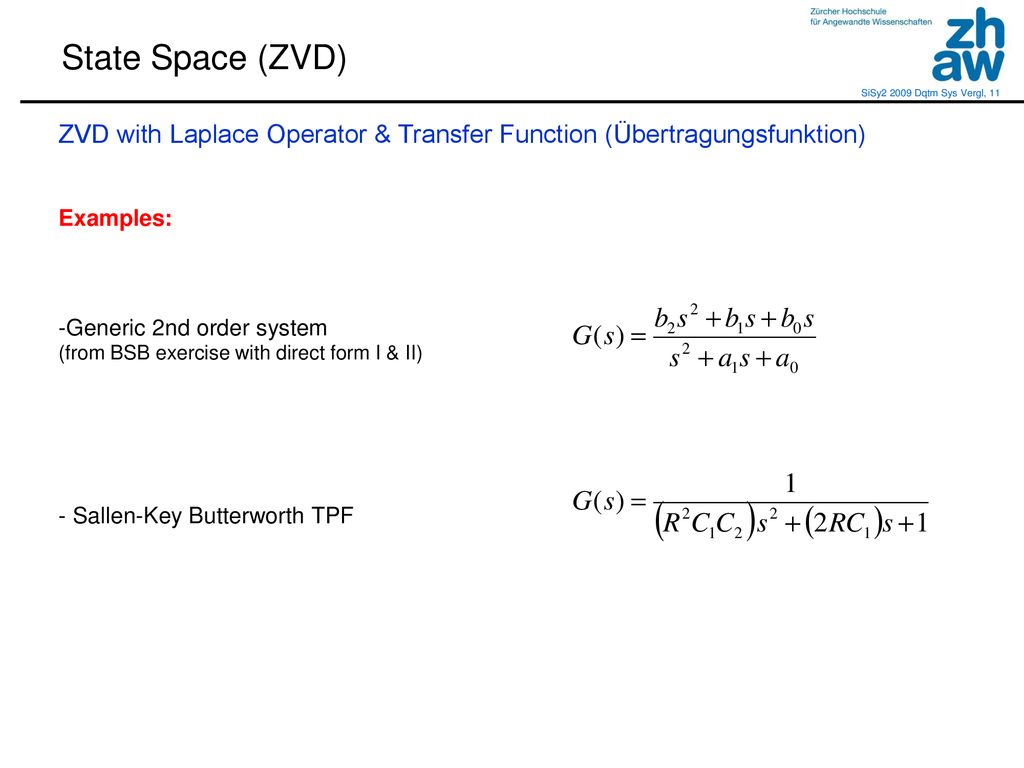 State Space (ZVD) ZVD with Laplace Operator & Transfer Function (Übertragungsfunktion) Examples: Generic 2nd order system.