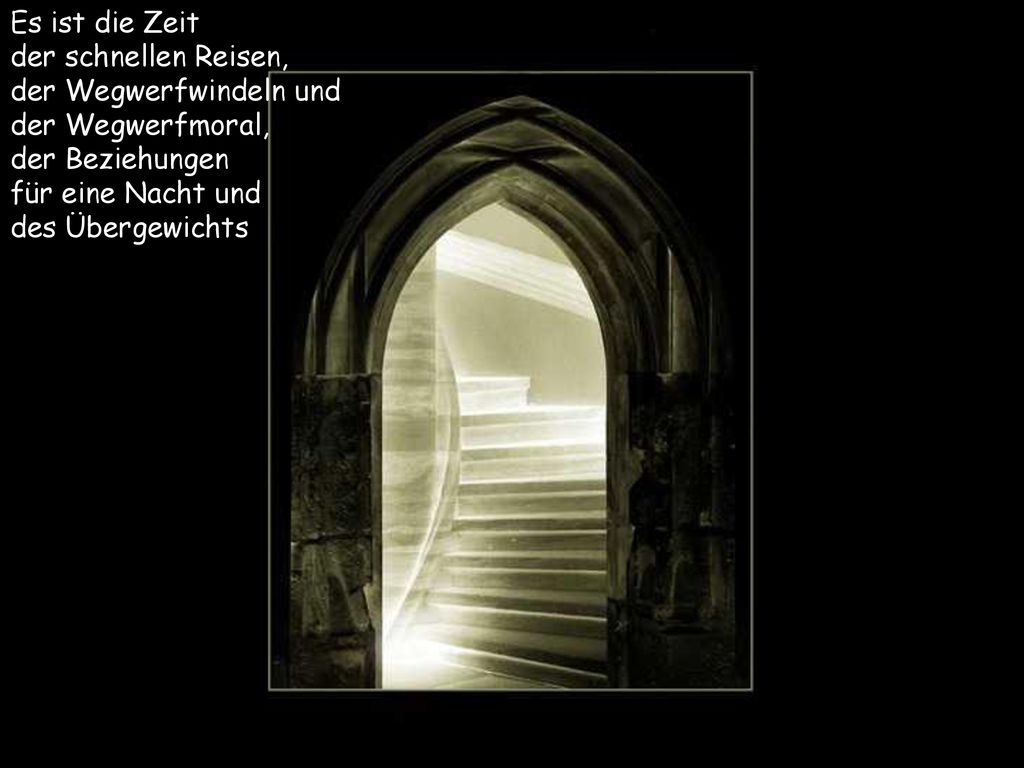 Es ist die Zeit der schnellen Reisen, der Wegwerfwindeln und. der Wegwerfmoral, der Beziehungen.