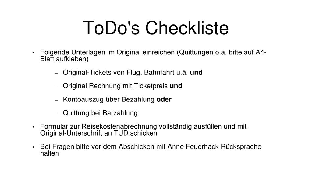 ToDo s Checkliste Folgende Unterlagen im Original einreichen (Quittungen o.ä. bitte auf A4- Blatt aufkleben)