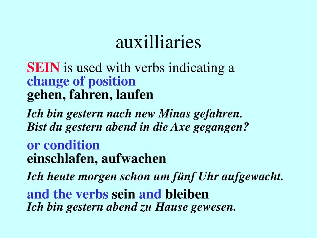 auxilliaries SEIN is used with verbs indicating a change of position