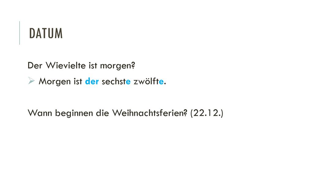 Datum Der Wievielte ist morgen Morgen ist der sechste zwölfte.