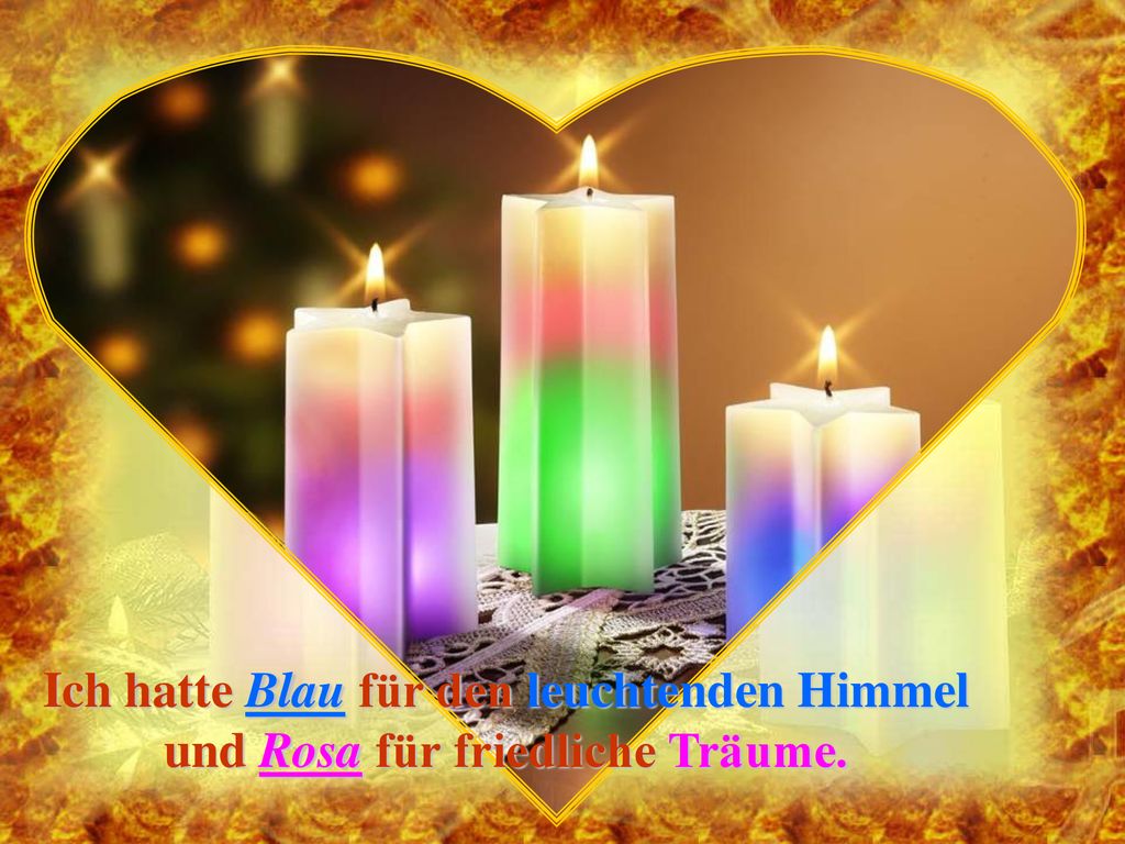 Ich hatte Blau für den leuchtenden Himmel und Rosa für friedliche Träume.