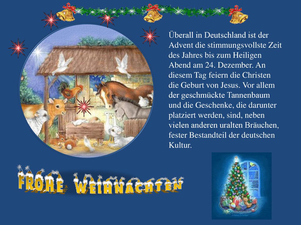 Überall in Deutschland ist der Advent die stimmungsvollste Zeit des Jahres bis zum Heiligen Abend am 24.