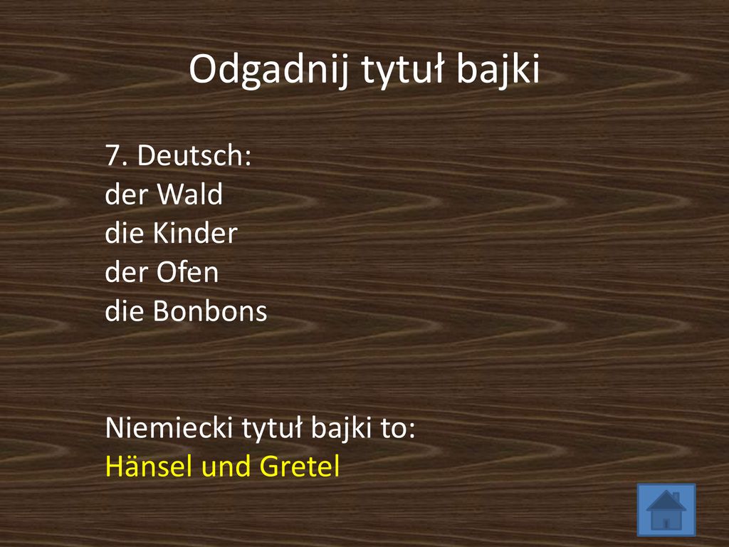 Odgadnij tytuł bajki 7. Deutsch: der Wald die Kinder der Ofen