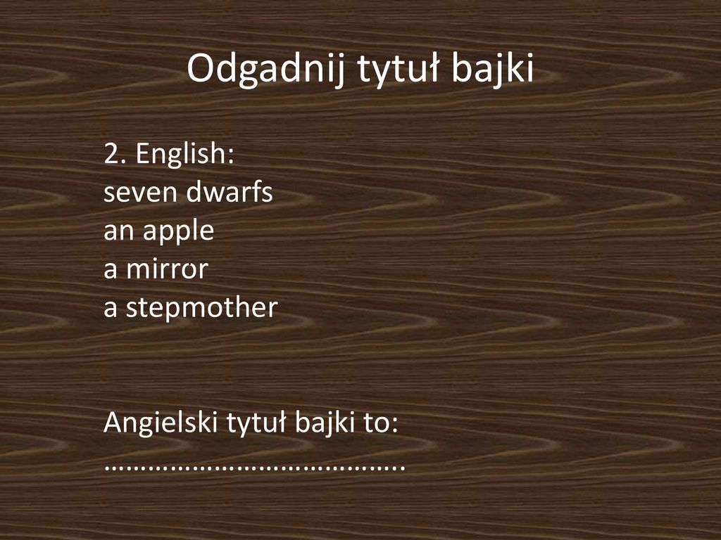 Odgadnij tytuł bajki 2. English: seven dwarfs an apple a mirror