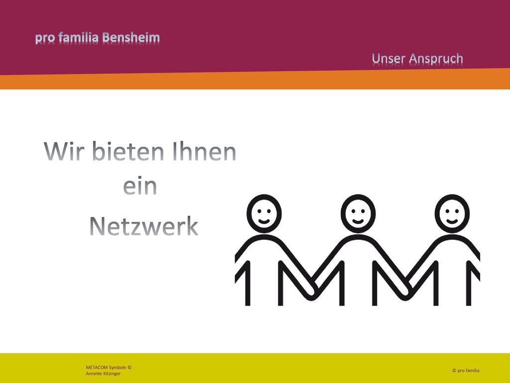 Wir bieten Ihnen ein Netzwerk pro familia Bensheim Unser Anspruch