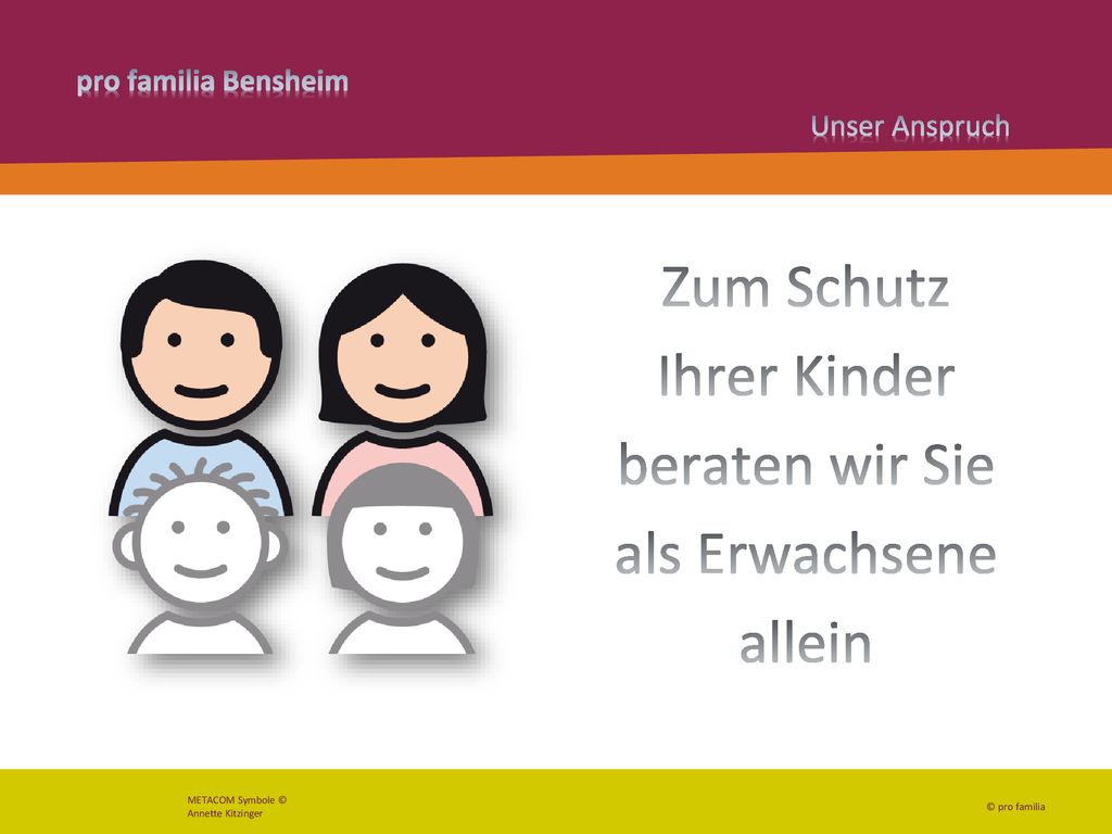 Zum Schutz Ihrer Kinder beraten wir Sie als Erwachsene allein