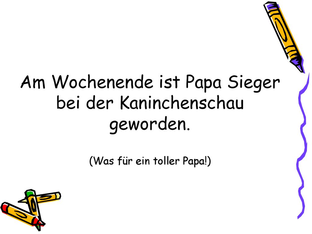 Am Wochenende ist Papa Sieger bei der Kaninchenschau geworden