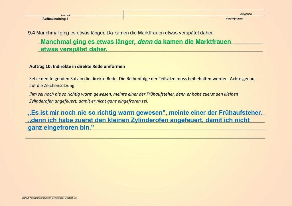 Deutsch Aufgaben. Aufbautraining 3. Sprachprüfung. 9.4 Manchmal ging es etwas länger. Da kamen die Marktfrauen etwas verspätet daher.